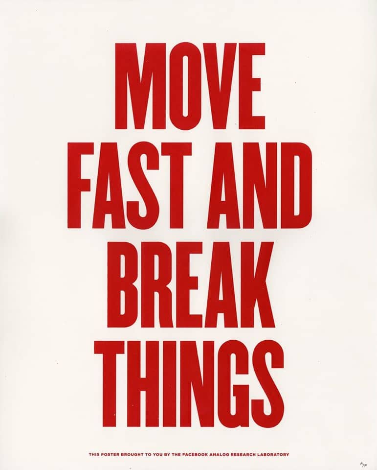 ფეისბუქის ცნობილი პოსტერები move fast and break things